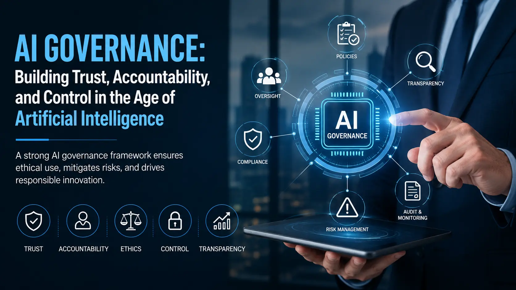 AI Governance: Building Trust, Accountability, and Control in the Age of Artificial Intelligence